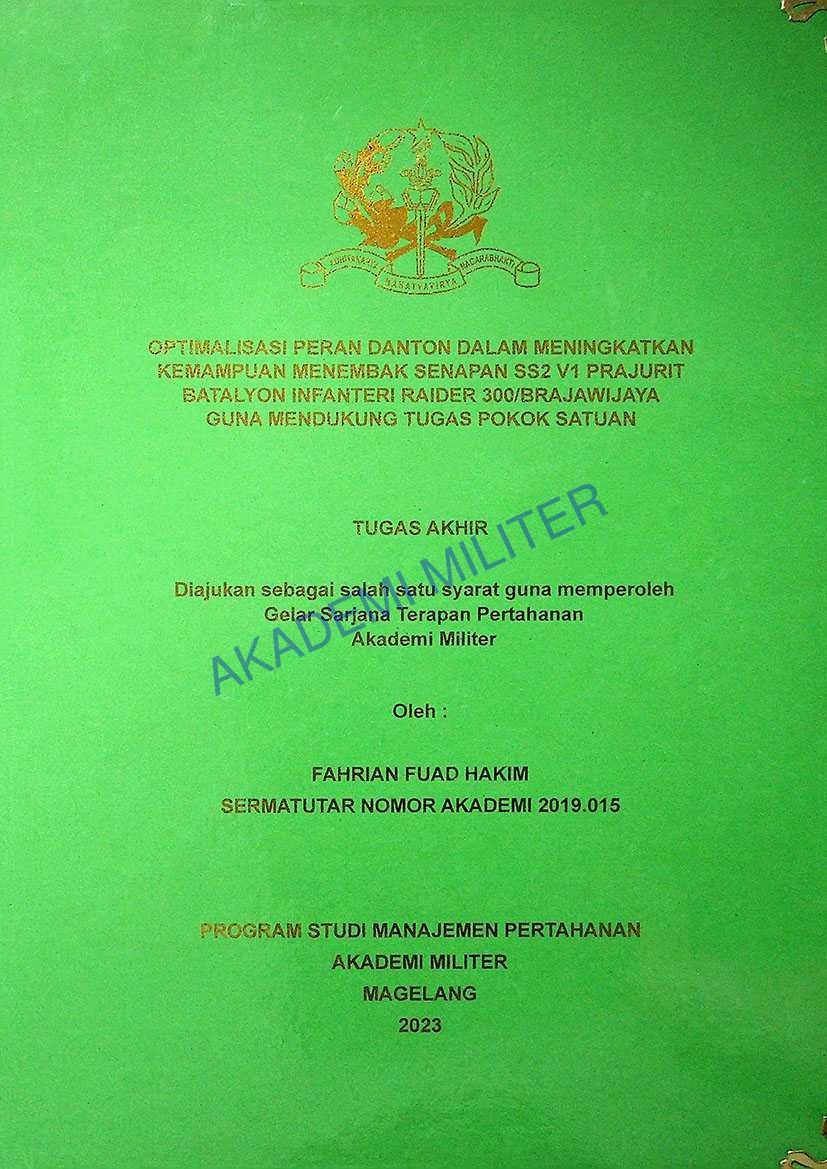 OPTIMALISASI PERAN DANTON DALAM MENINGKATKAN KEMAMPUAN MENEMBAK SENAPAN SS2 V1 PRAJURIT BATALYON INFANTERI RAIDER 300/BRAWIJAYA GUNA MENDUKUNG TUGAS POKOK SATUAN